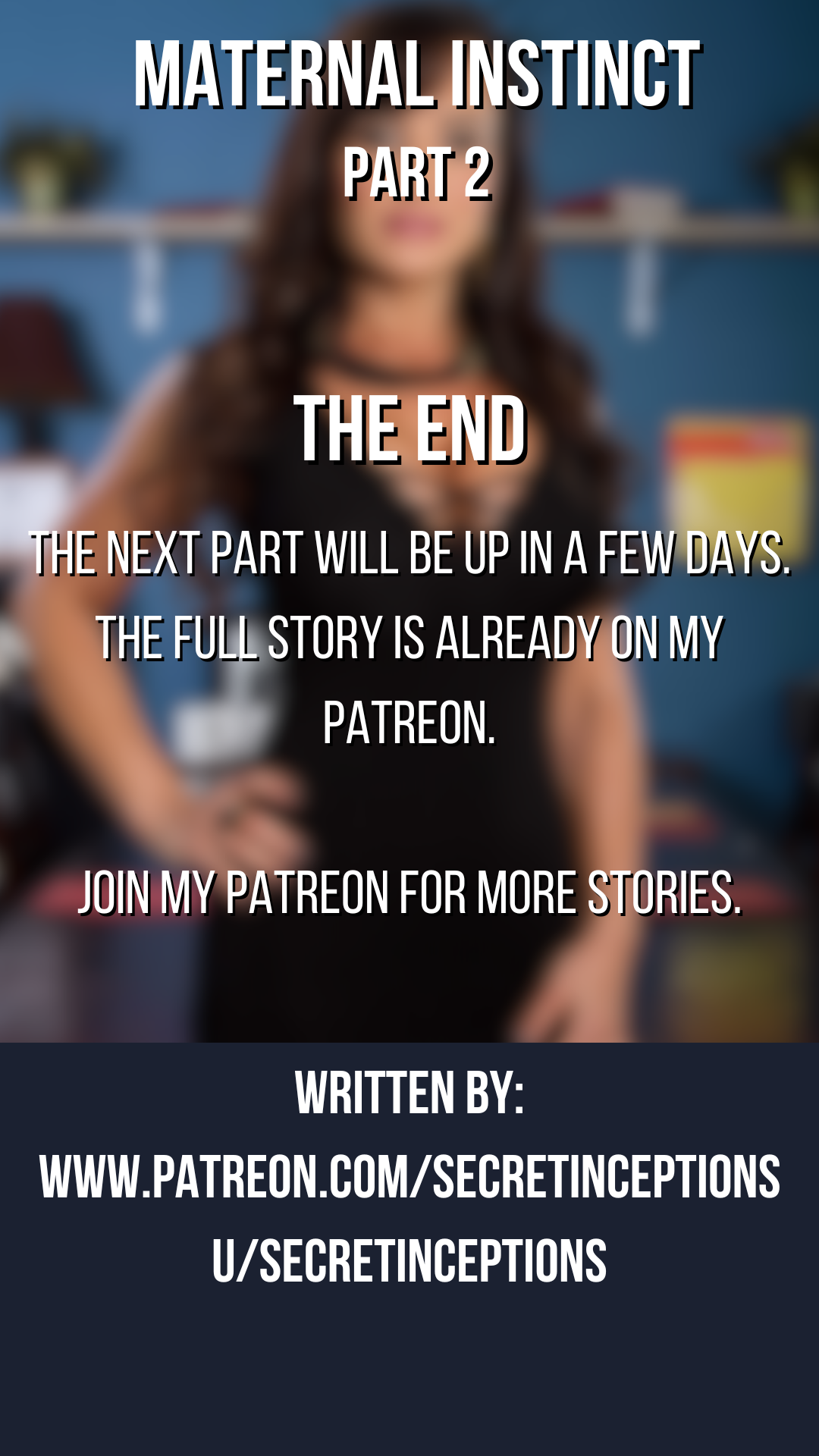 # Want to continue reading?

The full story along with many other stories are already on our [Patreon](https://www.patreon.com/secretinceptions).