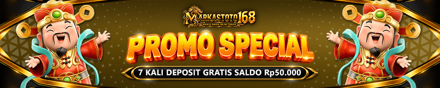 PROMO SPECIAL MARKASTOTO168 7 KALI DEPOSIT GRATIS 50 RIBU
