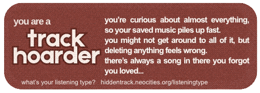 my hiddentrack listening type is track hoarder
