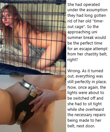 Chastity Fantasy: Caption 392. There's never a good time for an escape attempt.