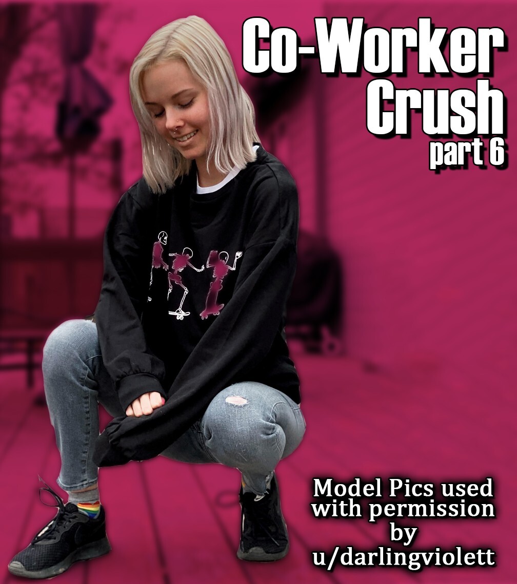AVERY'S CLASSICS: Co-Worker Crush, Parts 5-6 (reddit version), image 28