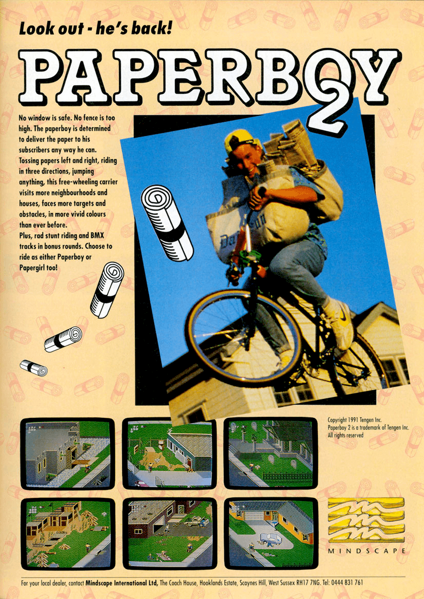 Image For Post | Paperboy 2 is a sequel to the video game Paperboy. It was released in 1991–1992 for a large number of home systems. While Paper boy debuted in arcades and was subsequently ported to home systems, this game was only released for consumer systems.

**Gameplay**  
The game was much like the original: the player controls a paperboy (or papergirl) who must navigate a bizarre series of obstacles, such as tires rolling down a driveway while a car is being repaired, or strange houses like a haunted house, while trying to deliver the morning paper to various customers on a street (though unlike its predecessor, papers had to be delivered to houses on both sides of the street). Like the original, the game is renowned for its difficulty.

There are four specific actions that can be taken somewhere in the middle of each stage that reward the player with a front page photo on the newspaper afterwards. Such actions included breaking a window with a paper, where the next day's paper would read "Mysterious Vandalism Baffles Police", showing an angry policeman looking at broken windows. Others could be coming across a gas station being robbed and hitting the gunman with a paper behind his back, then having the next day's paper headlined with "Paperboy {Papergirl} Foils Armed Robbery" or seeing a runaway baby carriage and stopping it with a paper, and the forthcoming headline being "Girl {Boy} Saves Breakway Baby". Both heroic stories would show a happy policeman rewarding the paperboy with candy. 

**Alternate Titles**  
    "Paperboy II" -- Game Gear/Genesis in-game title