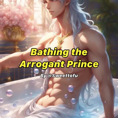 Image For Post Bathing the Arrogant Prince