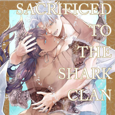 Image For Post | A powerful clan that inherits the blood of sharks meets a sun-tanned man with a unique physique in a fateful encounter!

Avel, son of the Tangata Clan's patriarch, grows increasingly dissatisfied with the Miyaru Clan, which resides on the opposite side of the island. Every year, according to a long-standing and disgusting law, the Tangata Clan presents one young adult to the Miyaru Clan. One day, when he's attacked by a beast, Tukiri of the Miyaru Clan comes to his rescue. Surprised by Tukiri's friendly, kind demeanor, Avel lowers his guard?but the second Tukiri recognizes that Avel is bleeding, his personality flips a switch! He loses his humanity and becomes beastly in a different way, much to Avel's panic. Because for members of the Tangata Clan, thanks to their unique physiques, their first intimate experience determines their gender. If he's taken like a woman, he becomes a woman...! As next in line to become the next patriarch, he fears the consequences, but at the same time, he drowns in waves of pleasure...


𝗢𝘁𝗵𝗲𝗿 𝗹𝗶𝗻𝗸𝘀:
-  https://www.mangaupdates.com/series/e9upv0n/samezoku-e-no-sasagemono
___________________________________________________________________
-  https://www.anime-planet.com/manga/sacrificed-to-the-shark-clan
___________________________________________________________________
- https://mangatoto.com/title/107261-samezoku-e-no-sasagemono - [Toned/Dark ](https://hero.page/lostteen/toneddark-boys-love)