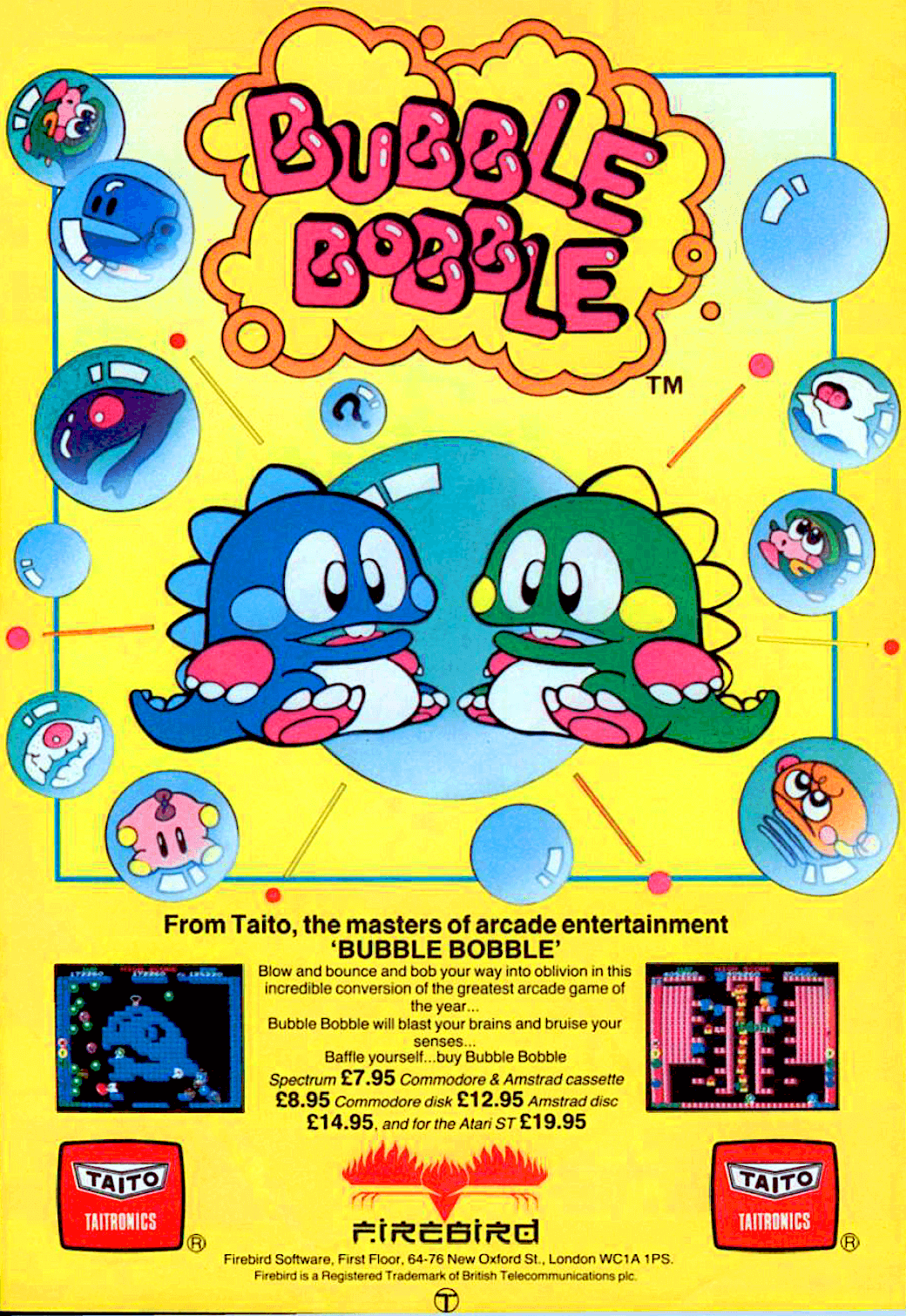 Image For Post | Of the original 8- and 16-bit ports, the MSX2, NES/Famicom Disk System, Game Boy and Master System ones were made by Taito itself (though the Master System version was published by Sega instead of Taito). The Game Gear port (which emulates the Master System version of Bubble Bobble) was done by South Korean developer Open Corporation. The Commodore 64, Spectrum and Amiga versions were developed by Software Creations and published in the UK by Firebird Software. Most of the other computer ports were made by US-based Novalogic with the exception of the X68000 game in Japan that was done by Dempa Shinbunsha. The Game Boy Color version was co-created by the video game developers Dreams and I.T.L.

Commodore 64 coder Steve Ruddy recalled in Retro Gamer:

    It wasn't daunting originally, as it looked like a fairly straightforward platform and sprite game. However, once you start playing you noticed how the bubbles followed air flow patterns and how they all gathered in fixed places - lots of sprites on the same line meant a sprite multiplexer wasn't suitable. Fortunately, having worked on the BBC Micro and Mystery of the Nile, I wasn't averse to using software sprites. ... We didn't understand all of the secrets so we just implemented the game to mimic what we did notice. So how the pick-ups appear isn't the same as the arcade on the C64, but it should be very similar to how the pickups appear after the machine is powered up.

The Master System/Game Gear version is noted for having two hundred levels (in effect the normal and super modes consecutively) and is considered one of the best conversions available. This version was originally released as Final Bubble Bobble in 1988 for the Master System in Japan. When it arrived in Europe three years later, the title was shortened to Bubble Bobble. The game was never released for the Master System in North America (the Game Gear being instead the platform in that region for this particular version of Bubble Bobble).

The X68000 version of Bubble Bobble includes a secret "Sybubblun" mode, which contains 20 very difficult levels with the characters changed to those from Syvalion, another game designed by Fukio Mitsuji.

In 1996, Taito announced that they lost the original source code. As Probe Entertainment was in charge of the home conversions, Taito sent them a Bubble Bobble arcade PCB so they could play the original game and reproduce its mechanics. This led to the release of Bubble Bobble also featuring Rainbow Islands for Saturn, PlayStation and PC in 1996, published by Acclaim Entertainment.

In the Game Boy and Game Boy Color versions, since the Game Boy is in its nature a single player device, the storyline involves Bub looking for "Moon Water" to cure his brother. They are known as Bubble Bobble and Classic Bubble Bobble respectively.

In October 2005, a version was released for the Xbox, PlayStation 2, and PC as part of the Taito Legends compilation of classic arcade games.

At the end of 2006, a new port for mobile phones in Europe and Japan was released.

On December 24, 2007, the NES version of Bubble Bobble was released in North America on Nintendo's Virtual Console service for the Wii. It costs 500 Wii Points, the equivalent of US$5. The Famicom version of Bubble Bobble was also released for the Nintendo eShop on October 16, 2013 for the Nintendo 3DS and on January 29, 2014 for the Wii U

On November 11, 2016, the game (alongside 29 other games) was included in the NES Classic Edition (known as the Nintendo Classic Mini in Europe).

Clones
The arcade version of Bubble Bobble was widely bootlegged in its day, but due to a security chip installed by Taito (known as the PS4, based on a Motorola 6800) none of the bootlegs played exactly like the original. Through a technique called "decapping", the MAMEDEV team has been able to reverse engineer the workings of the chip and emulate it perfectly. Following that, project Bubble Bobble REDUX has been able to implement an exact version of Bubble Bobble on bootleg boards.

A version also exists for the BBC Micro in the public domain though never officially released. According to one of the creators it was coded by them independently in 1988 as a clone of the C64 version, but when they approached publishers it was deemed that it would not be financially viable to release a licensed product for the BBC Micro at that time.

Cancelled mobile port
Sometime in the early 2000s, Stephen Ruddy (author of the C64 conversion) attempted to port the game to mobile phones using Java. All 100 levels were copied across, including most of the movement patterns, but the game was never completed. This site has some video of what does exist. 

In 2002 a homebrew version for the Texas Instruments TI-8x series of calculators was released.

The Bubble Bobble: Lost Cave fan project added new levels that runs on the original arcade hardware.

Other media
The Bubble Bobble characters have made cameo appearances in the manga Gamest Nª49: Gasmest Island Mokushiroku on October 1992 created by Shinseisha. Bub, from Bubble Bobble and Chack, from Chack'n'Pop, appeared in the manga Cha Kurun Desu (ちゃくるんです)[34] on May 2009. Bubble Bobble was featured in Episode 4, Season 3 of Black Mirror, "San Junipero" as a video game played by Yorkie in 1987 at the Tucker club. Bubblun from Bubble Bobble makes cameo in the manga High Score Girl by Rensuke Oshikiri, Published by Gangan Comics, on 2010. 

Endings
If you finished level 99 by killing the enemies you got the bad ending. You had to get the secret key which opened up another 120 or so levels. 
  
Alternate Titles

    "泡泡龍" -- Chinese spelling (traditional)
    "Final Bubble Bobble" -- Japanese SEGA Master System title
    "Dragon Maze" -- Brazilian SEGA Master System title

    "Arcade Archives: Bubble Bobble" -- PS4 title
    "バブルボブル" -- Japanese spelling